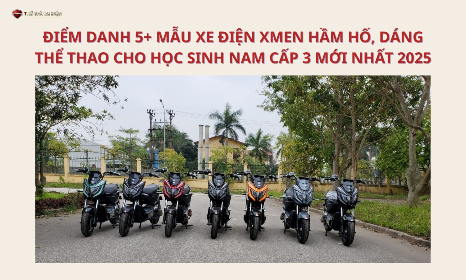 5+ mẫu xe điện Xmen hầm hố, dáng thể thao cho học sinh nam cấp 3 mới nhất 2025